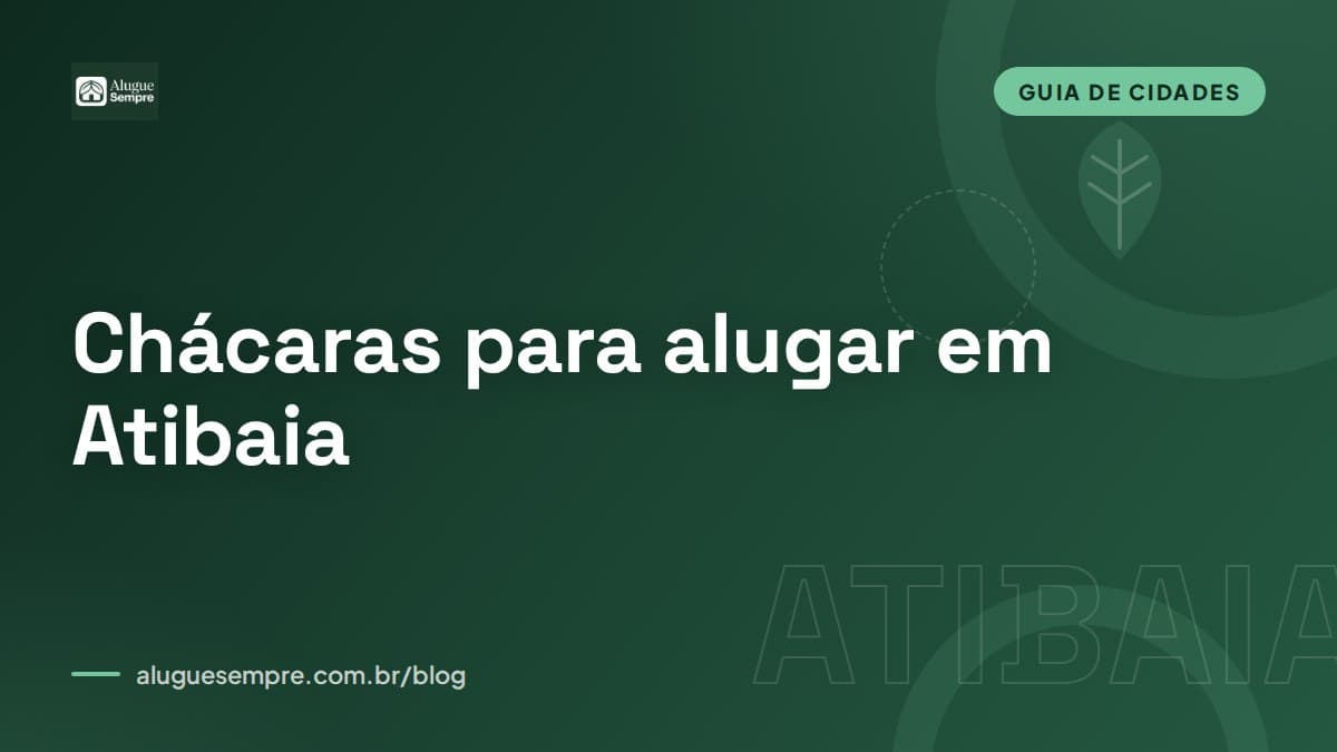 Capa do artigo: Chácaras para alugar em Atibaia, SP: o guia completo