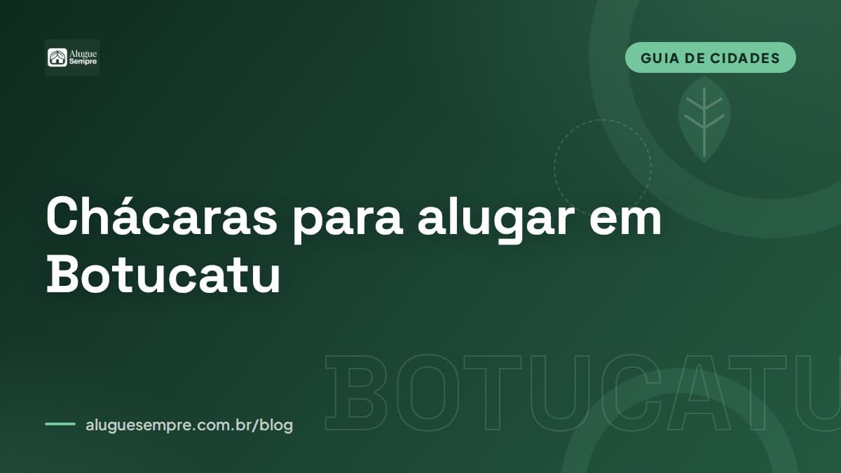 Capa do artigo: Chácaras para alugar em Botucatu, SP: o guia completo