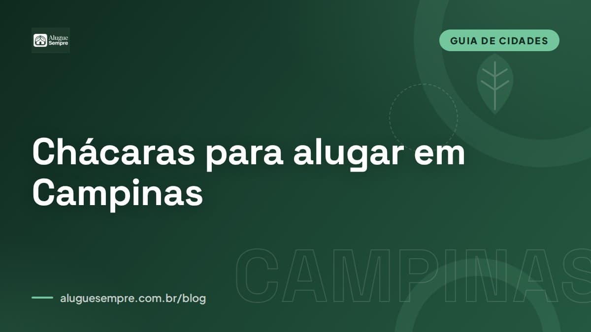 Capa do artigo: Chácaras para alugar em Campinas, SP: o guia completo