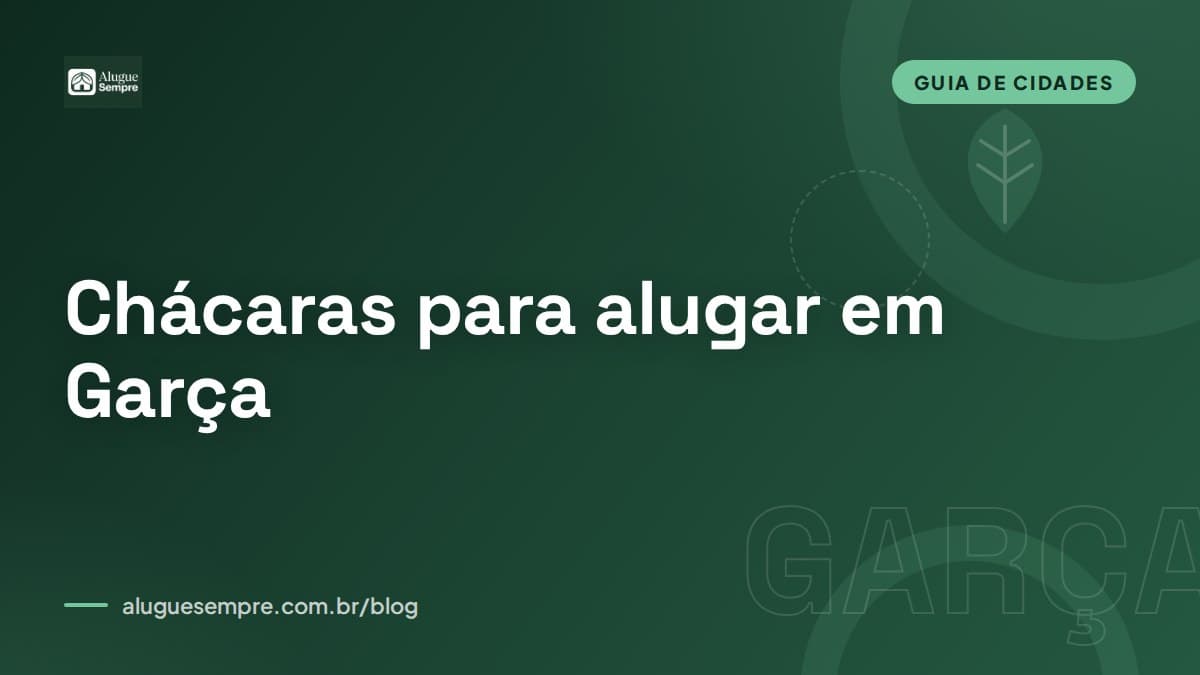 Capa do artigo: Chácaras para alugar em Garça, SP: o guia completo