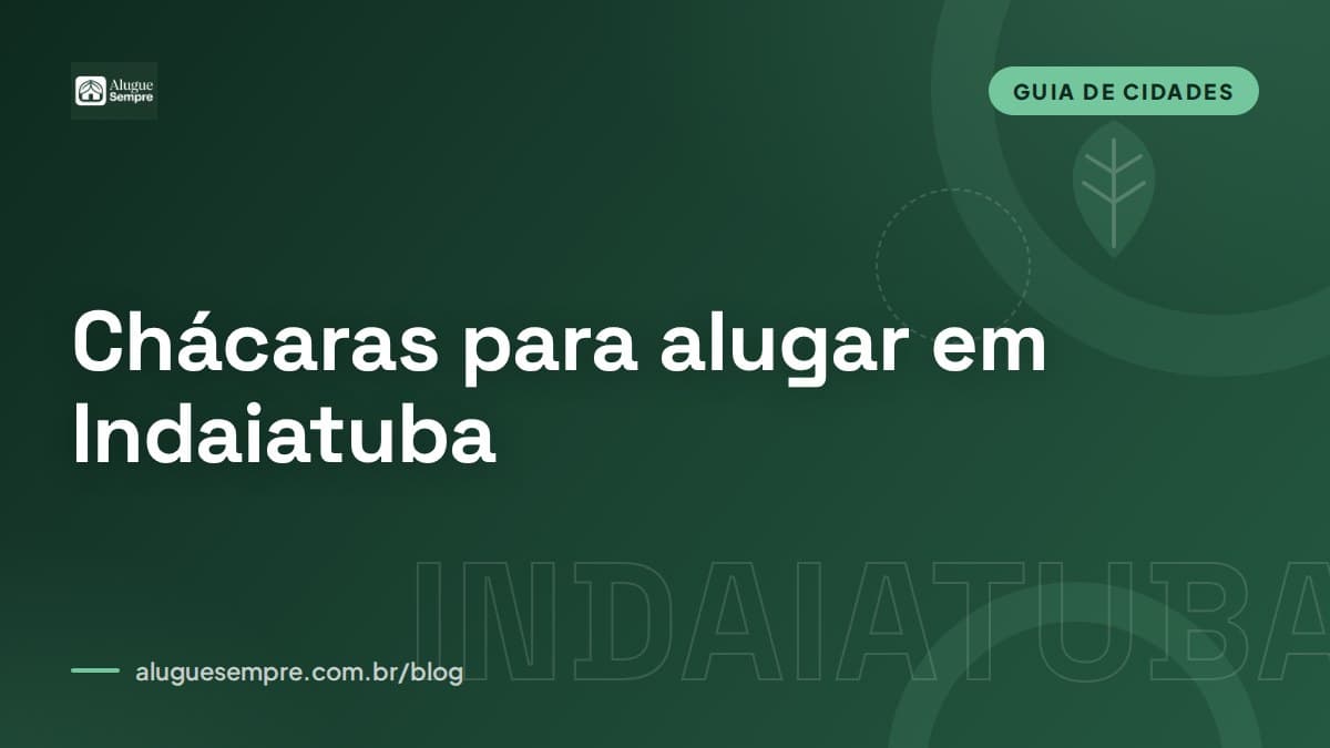 Capa do artigo: Chácaras para alugar em Indaiatuba, SP: o guia completo