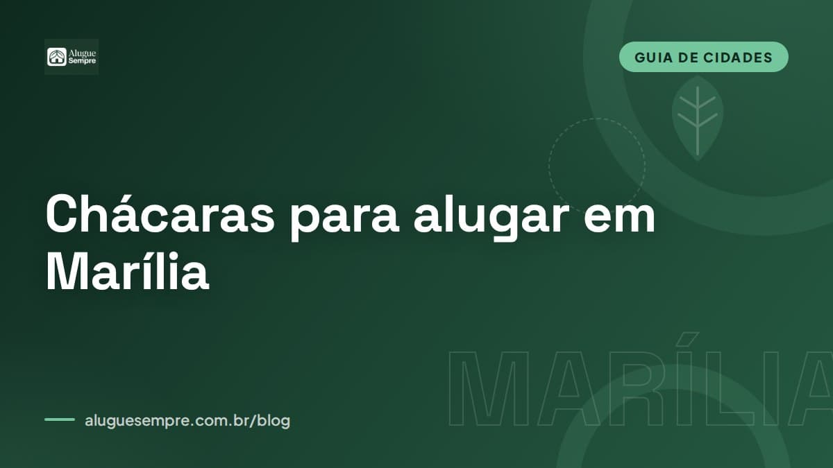 Capa do artigo: Chácaras para alugar em Marília, SP: o guia completo