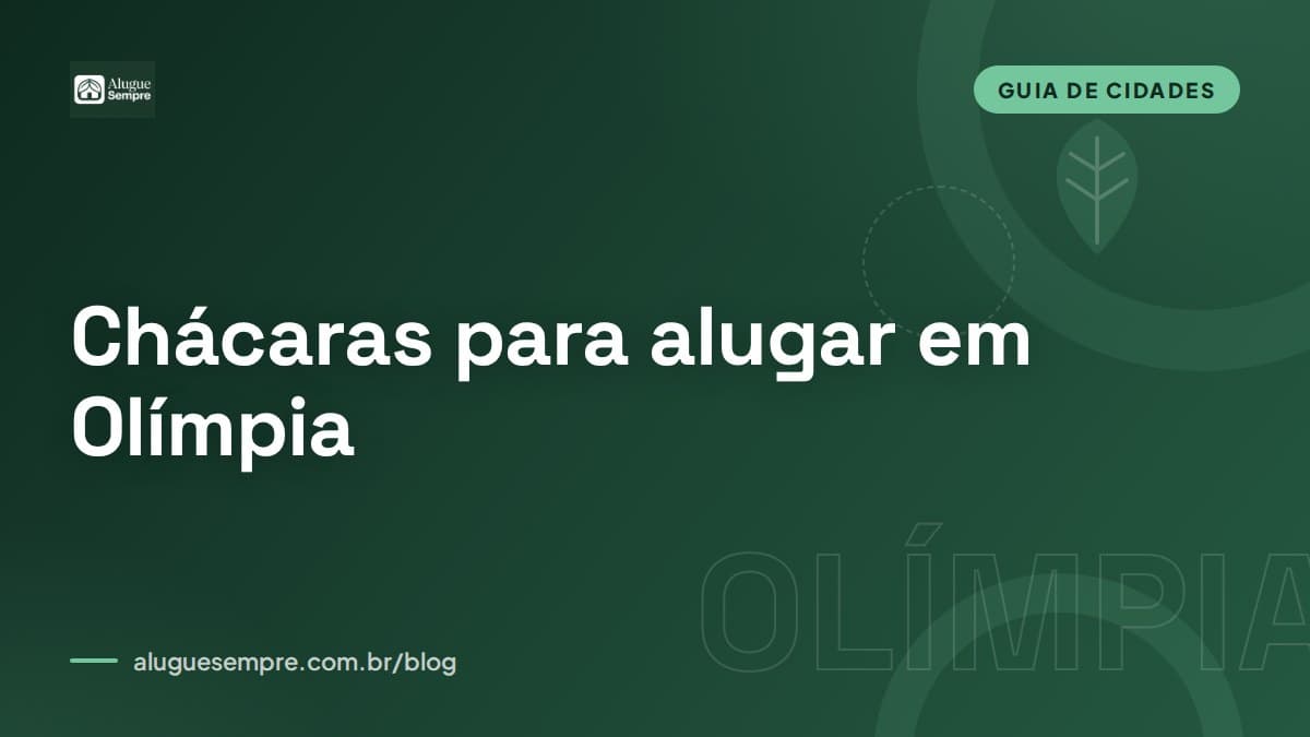 Capa do artigo: Chácaras para alugar em Olímpia, SP: o guia completo