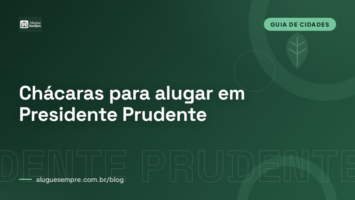 Capa do artigo: Chácaras para alugar em Presidente Prudente, SP: o guia completo