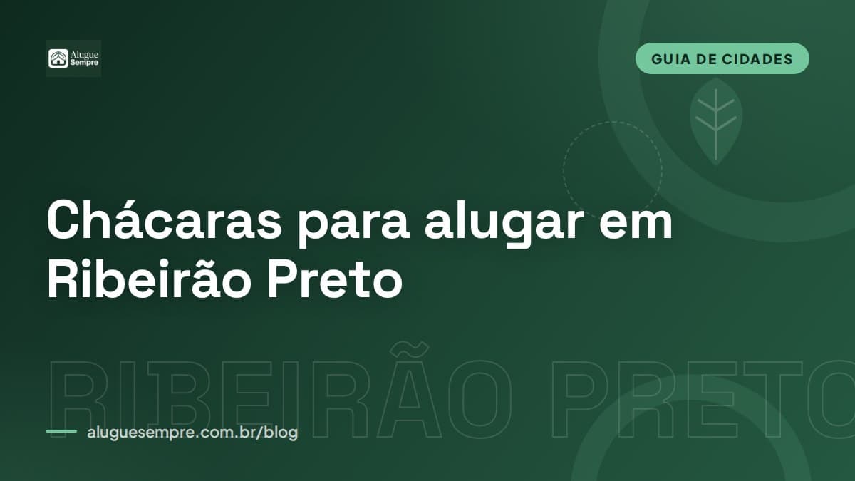 Capa do artigo: Chácaras para alugar em Ribeirão Preto, SP: o guia completo
