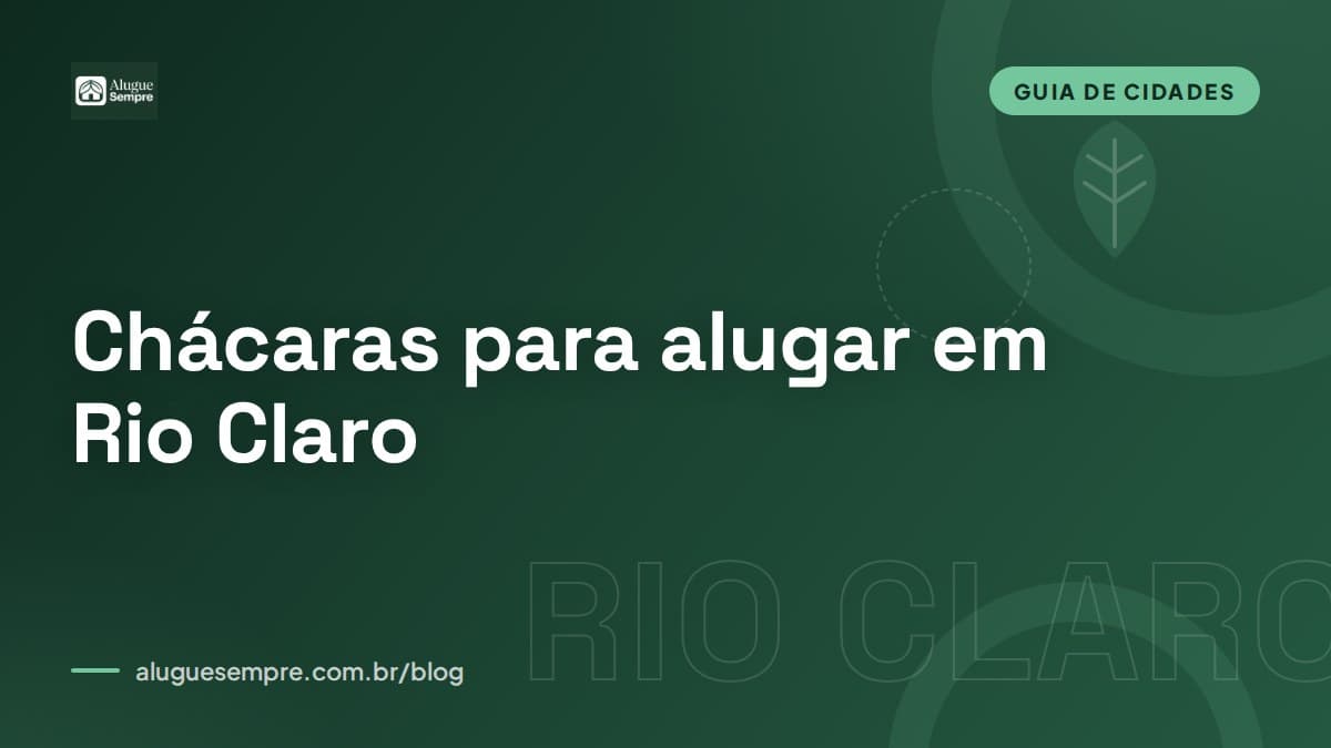 Capa do artigo: Chácaras para alugar em Rio Claro, SP: o guia completo