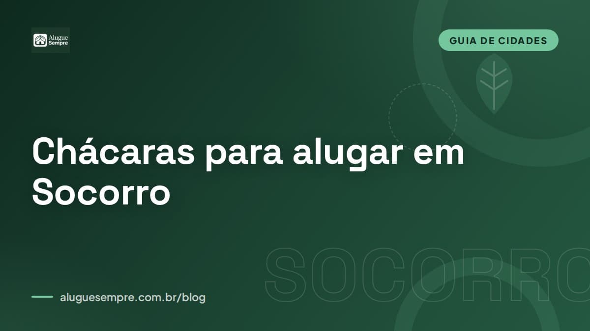 Capa do artigo: Chácaras para alugar em Socorro, SP: o guia completo