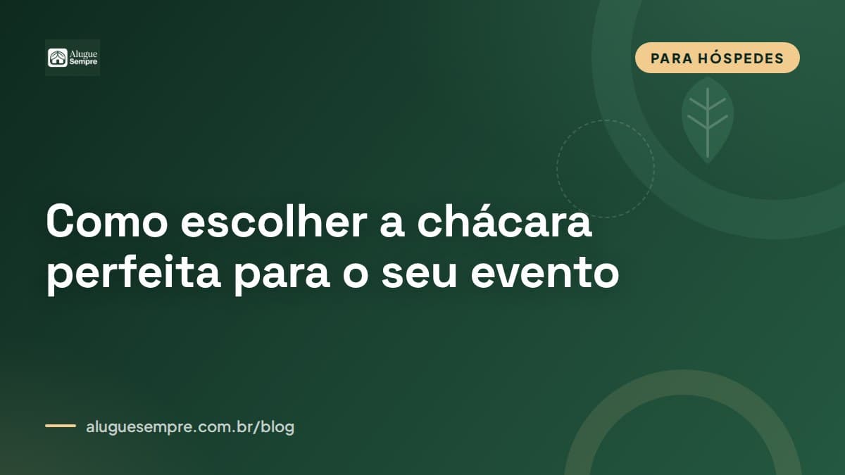 Capa do artigo: Como escolher a chácara perfeita para o seu evento: checklist definitivo