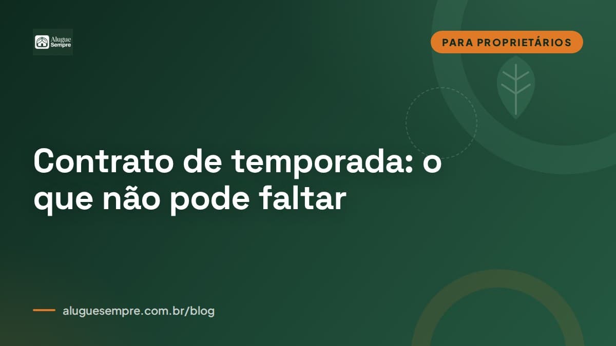 Capa do artigo: Contrato de aluguel por temporada: o que não pode faltar