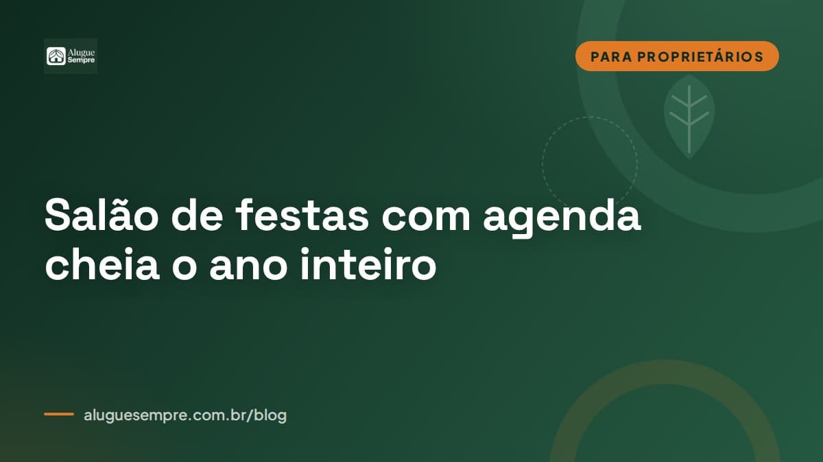 Capa do artigo: Salão de festas: como lotar a agenda o ano inteiro (não só em dezembro)
