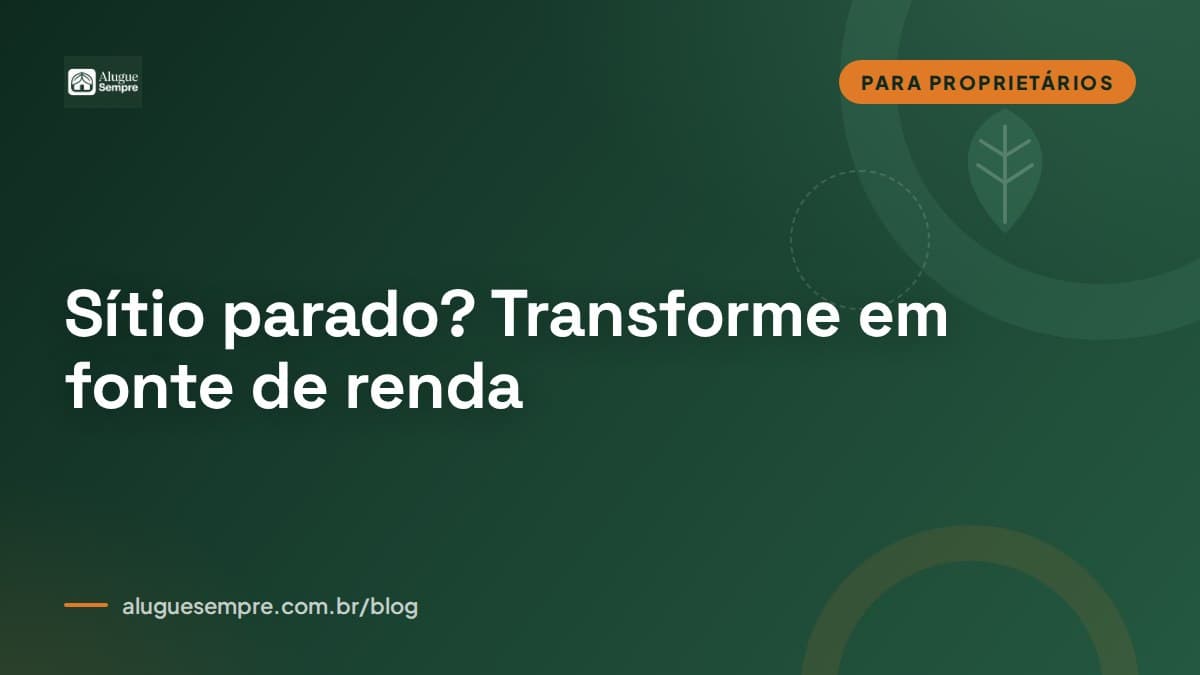 Capa do artigo: Sítio parado? 7 sinais de que ele pode virar uma fonte de renda